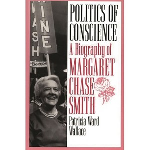 Politics of Conscience - by Patricia Ward Wallace - 1 of 1