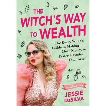 The Witch's Way to Wealth - by  Jessie Dasilva (Paperback)