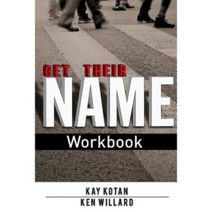 Get Their Name Workbook - by  Kay Kotan & Ken Willard (Paperback) - 1 of 1