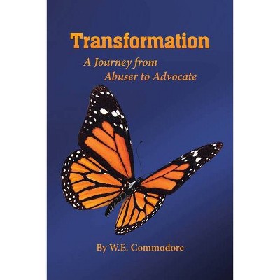 Transformation - by  W E Commodore (Paperback)