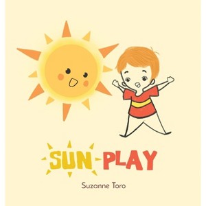 Sun Play - by  Suzanne Toro (Hardcover) - 1 of 1
