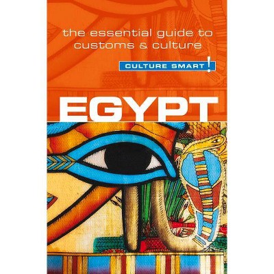 Egypt - Culture Smart!, Volume 47 - (Culture Smart! The Essential Guide to Customs & Culture) 2nd Edition by  Jailan Zayan & Culture Smart!