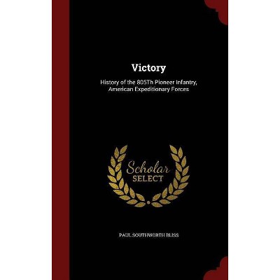 Victory - by  Paul Southworth Bliss (Hardcover)