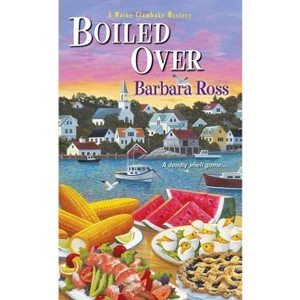 Boiled Over - (Maine Clambake Mystery) by  Barbara Ross (Paperback) - 1 of 1