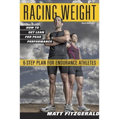 Racing Weight - 2nd Edition by  Matt Fitzgerald (Paperback)