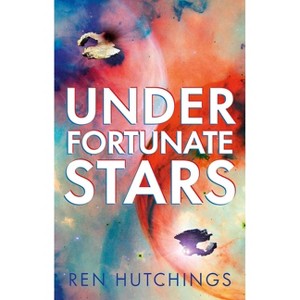 Under Fortunate Stars - by  Ren Hutchings (Hardcover) - 1 of 1