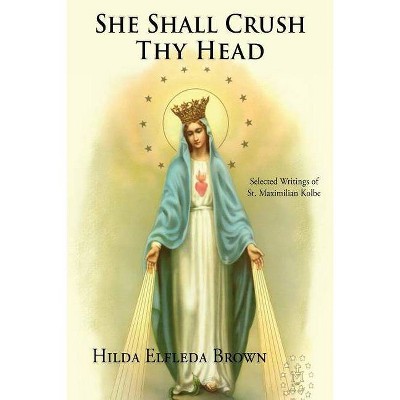 She Shall Crush Thy Head - (Paperback)