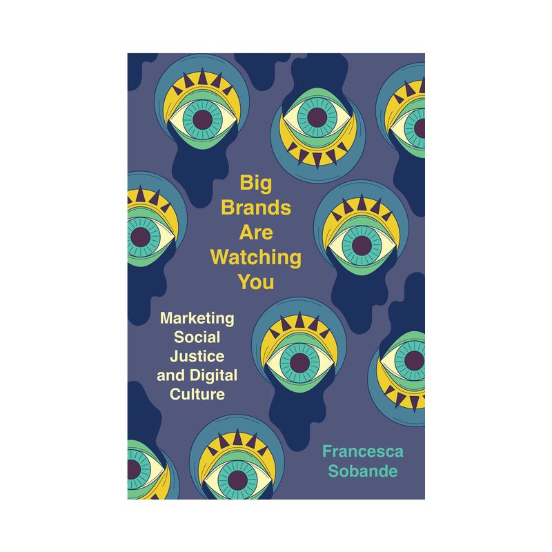 Big Brands Are Watching You - by  Francesca Sobande (Paperback), 1 of 2