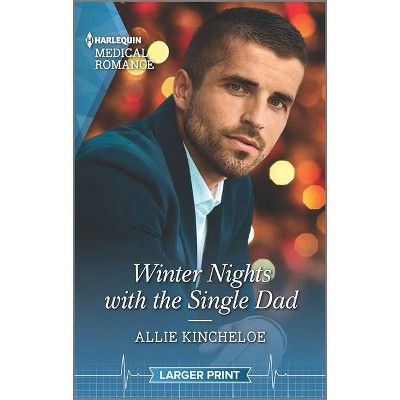 Winter Nights with the Single Dad - (Christmas Project) Large Print by  Allie Kincheloe (Paperback)