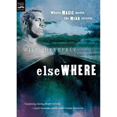 Elsewhere - by  Will Shetterly (Paperback)