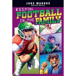 Keeping Football in the Family - (Jake Maddox Graphic Novels) by Jake Maddox