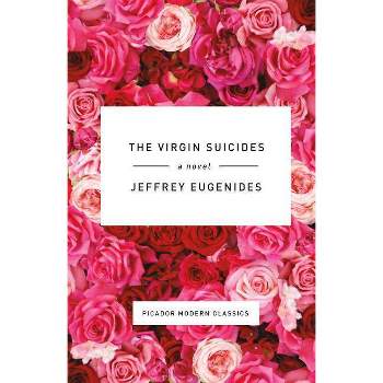 The Virgin Suicides - (Picador Modern Classics) by  Jeffrey Eugenides (Hardcover)