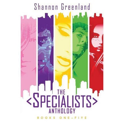 The Specialists Anthology - by  Shannon Greenland (Paperback)