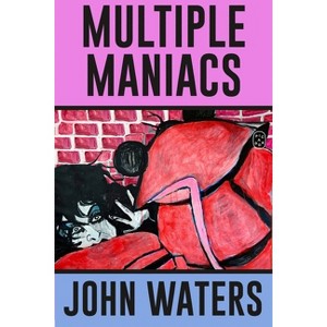 Multiple Maniacs - by  John Waters (Paperback) - 1 of 1