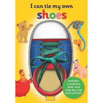 I Can Tie My Own Shoes - (I Can Books) by  Oakley Graham & Imagine That (Hardcover)
