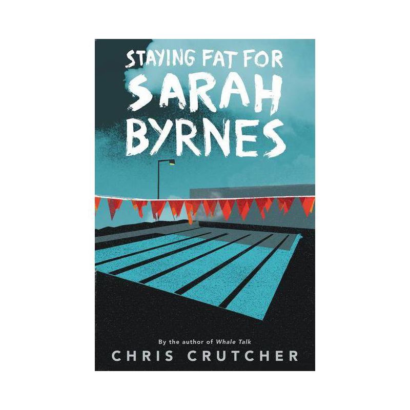 Staying Fat for Sarah Byrnes - by  Chris Crutcher (Paperback), 1 of 2