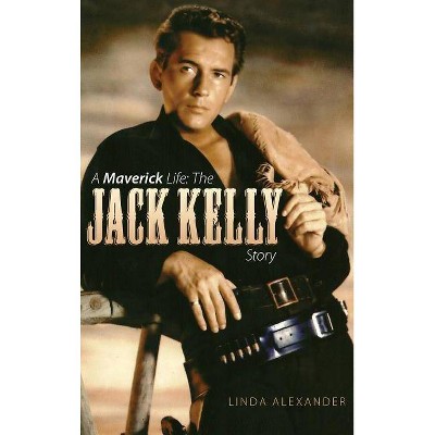 A Maverick Life - by  Linda J Alexander (Hardcover)