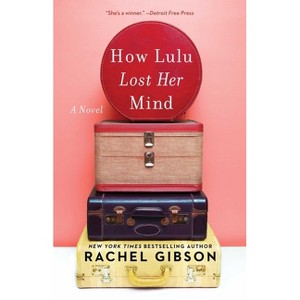 How Lulu Lost Her Mind - by  Rachel Gibson (Paperback) - 1 of 1