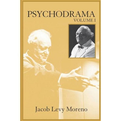 Psychodrama - (Volume) by  Jacob Levy Moreno (Paperback)