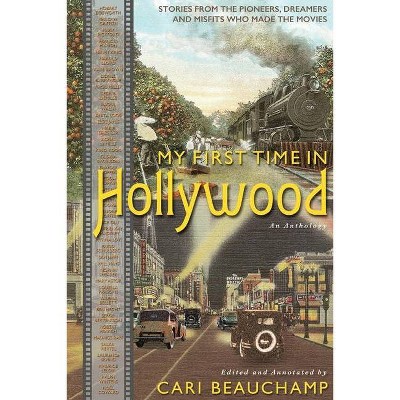 My First Time in Hollywood - Annotated by  Cari Beauchamp (Paperback)