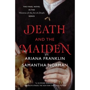 Death and the Maiden - (Mistress of the Art of Death) by  Samantha Norman & Ariana Franklin (Paperback) - 1 of 1