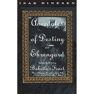 Anecdotes of Destiny and Ehrengard - (Vintage International) by  Isak Dinesen (Paperback)