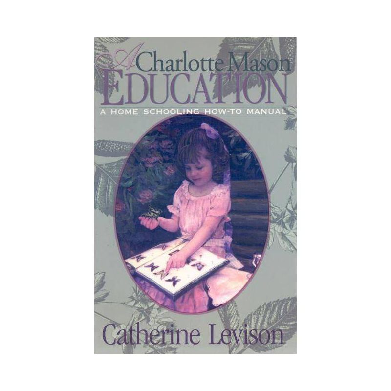 A Charlotte Mason Education - by  Catherine Levison (Paperback), 1 of 2