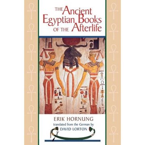 The Ancient Egyptian Books of the Afterlife - by  Erik Hornung (Paperback) - 1 of 1