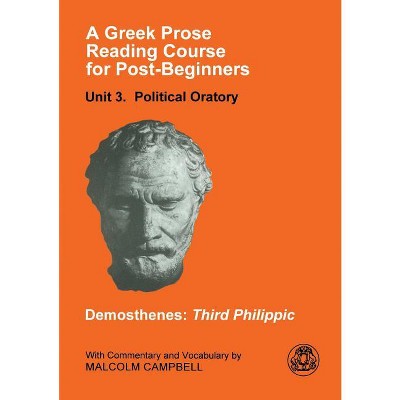 A Greek Prose Course: Unit 3 - by  Demosthenes (Paperback)