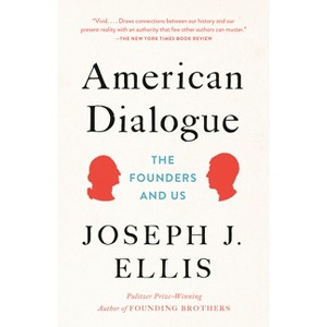 American Dialogue - by  Joseph J Ellis (Paperback) - 1 of 1