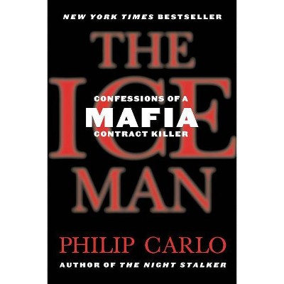 The Ice Man - by  Philip Carlo (Paperback)