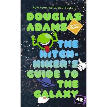 The Hitchhiker's Guide to the Galaxy - by  Douglas Adams (Paperback)