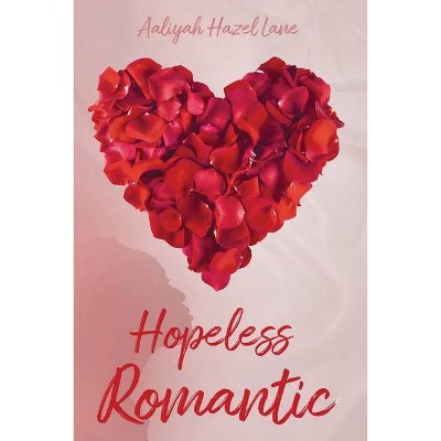 Hopeless Romantic - by  Aaliyah Lane (Paperback)