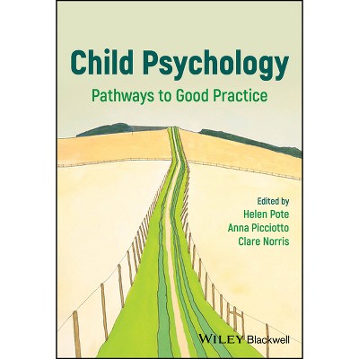 Child Psychology - by  Helen Pote & Anna Picciotto & Clare Norris (Paperback)