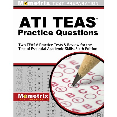 Ati Teas Practice Questions - by  Mometrix Nursing School Admissions Test Team (Paperback)