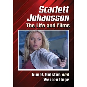 Scarlett Johansson - by  Kim R Holston & Warren Hope (Paperback) - 1 of 1