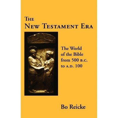 The New Testament Era - by  Bo Reicke (Paperback)