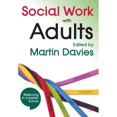 Social Work with Adults - by  Martin Davies (Paperback)