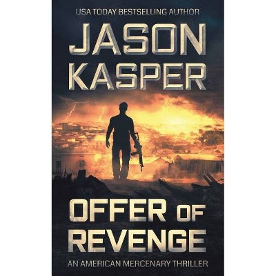 Offer of Revenge - (American Mercenary) by  Jason Kasper (Paperback)