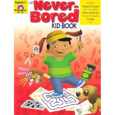 The Never-Bored Kid Book - (Paperback)