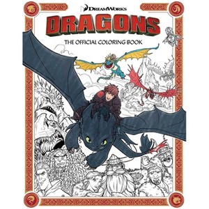 DreamWorks Dragons: The Official Coloring Book - by  Insight Editions (Paperback) - 1 of 1