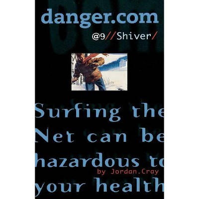 Shiver, 9 - (Danger.com) by  Jordan Cray (Paperback)