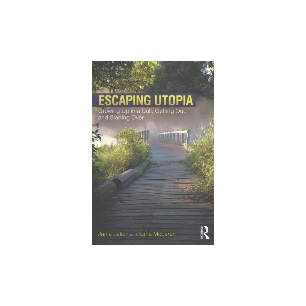 ISBN 9781138239746 product image for Escaping Utopia : Growing Up in a Cult, Getting Out, and Starting over (Paperbac | upcitemdb.com