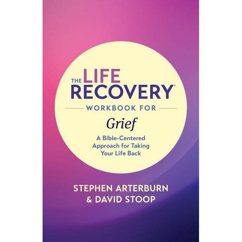 The Life Recovery Workbook For Grief - (life Recovery Topical Workbook ...