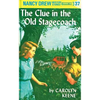 Nancy Drew 37: The Clue in the Old Stagecoach - by  Carolyn Keene (Hardcover)