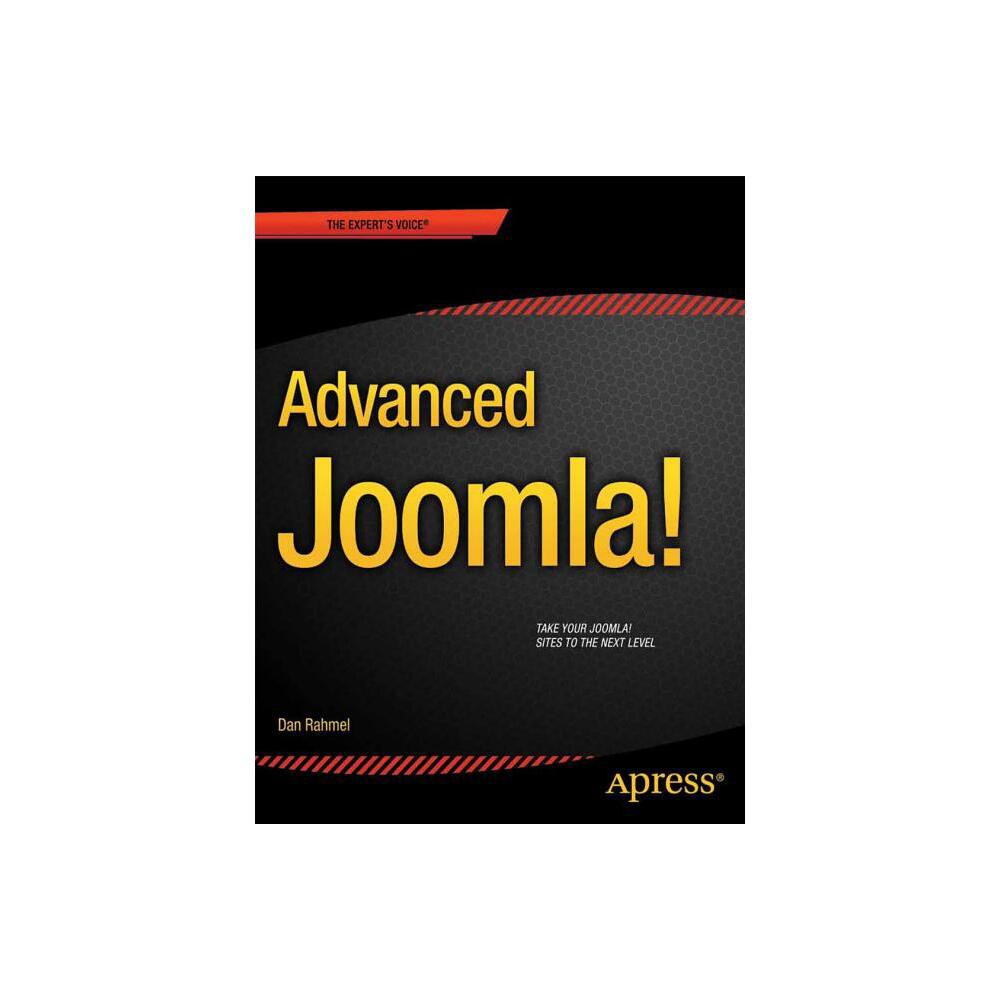 Advanced Joomla! - (Experts Voice in Web Development) by Dan Rahmel (Paperback)