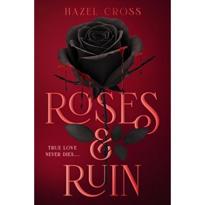 Roses & Ruin - by  Hazel Cross (Paperback) - 1 of 1