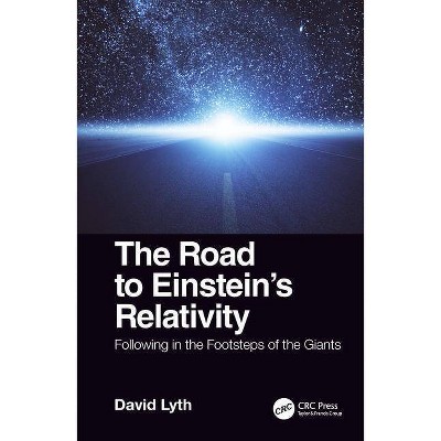 The Road to Einstein's Relativity - by  David Lyth (Paperback)