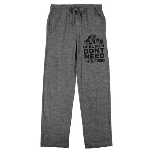 Home Improvement Real Men Don't Need Instructions Men's Gray Heather Sleep  Pajama Pants-XXL