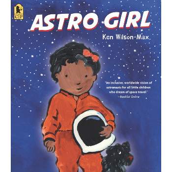 Astro Girl - by  Ken Wilson-Max (Paperback)
